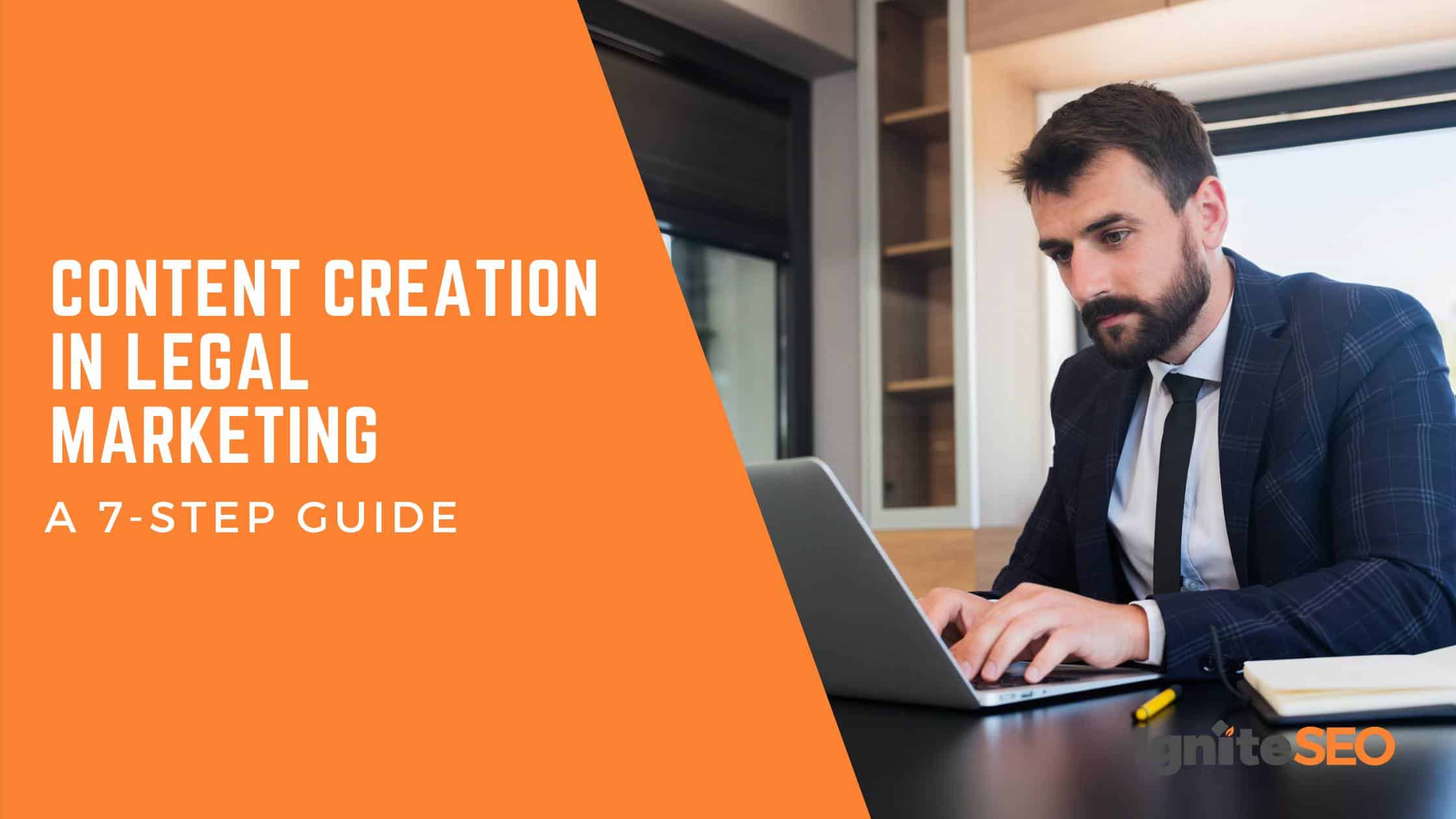 Content Creation In Legal Marketing: A 7-Step Guide